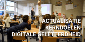 Digitale geletterdheid krijgt nieuwe kerndoelen