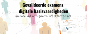 Dit is waarom de gevalideerde DIGIT-start-examens belangrijk zijn voor jouw organisatie